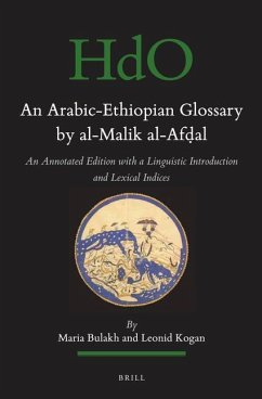 The Arabic-Ethiopic Glossary by Al-Malik Al-Afḍal - Bulakh, Maria; Kogan, Leonid
