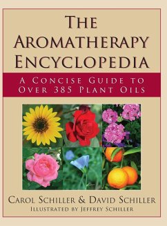 The Aromatherapy Encyclopedia - Schiller, Carol; Schiller, David