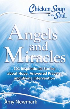 Chicken Soup for the Soul: Angels and Miracles - Newmark, Amy