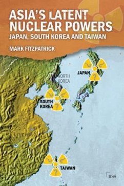 Asia's Latent Nuclear Powers - Fitzpatrick, Mark