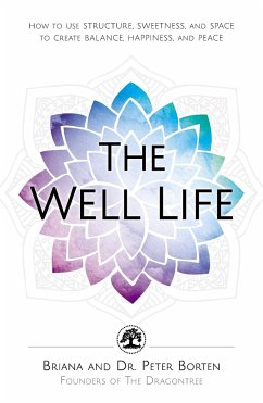 The Well Life - Borten, Briana; Borten, Peter