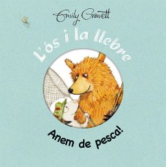 L'ós i la llebre. Anem de pesca! - Gravett, Emily