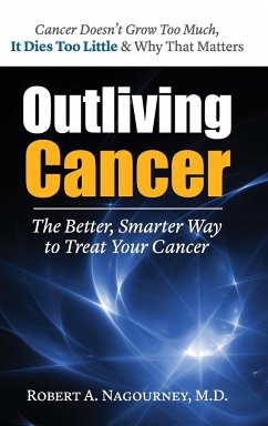 Outliving Cancer - Nagourney, Robert A.