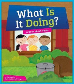 What Is It Doing? A Book about Verbs - Meister, Cari