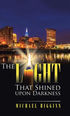 The Light That Shined upon Darkness - Higgins, Michael