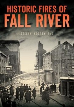 Historic Fires of Fall River - Koorey, Stefani