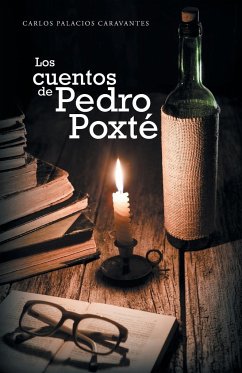 Los cuentos de Pedro Poxté - Palacios Caravantes, Carlos