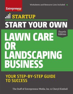 Start Your Own Lawn Care or Landscaping Business: Your Step-By-Step Guide to Success - The Staff of Entrepreneur Media; Kimball, Cheryl