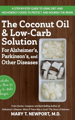 The Coconut Oil and Low-Carb Solution for Alzheimer's, Parkinson's, and Other Diseases - Newport, Mary T.