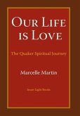 Our Life Is Love: The Quaker Spiritual Journey