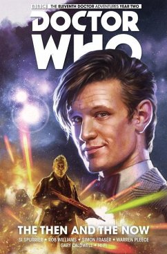 Doctor Who: The Eleventh Doctor Vol. 4: The Then and the Now - Spurrier, Si; Williams, Rob