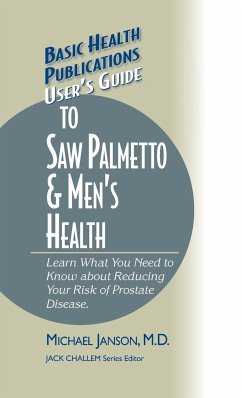 User's Guide to Saw Palmetto & Men's Health - Janson, M. D. Michael