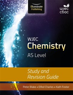 WJEC Chemistry for AS Level: Study and Revision Guide - Charles, Elfed; Foster, Kathryn; Blake, Peter