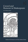Crowd and Rumour in Shakespeare. by Kai Wiegandt