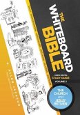 The Whiteboard Bible Small Group Study Guide Volume 3: The Church and Jesus' Return