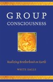Group Consciousness: Realizing Brotherhood on Earth