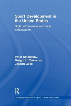 Sport Development in the United States - Smolianov, Peter; Zakus, Dwight; Gallo, Joseph