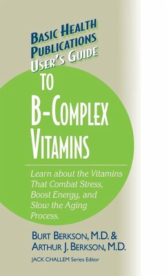 User's Guide to the B-Complex Vitamins - Berkson, Burt; Berkson, Arthur J.