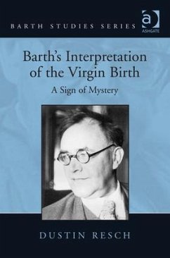 Barth's Interpretation of the Virgin Birth - Resch, Dustin