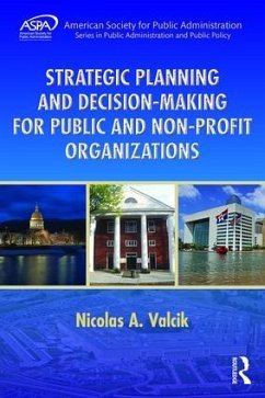 Strategic Planning and Decision-Making for Public and Non-Profit Organizations - Valcik, Nicolas A