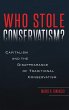 Who Stole Conservatism? Capitalism And... - Bild 1