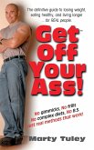 Get Off Your Ass!