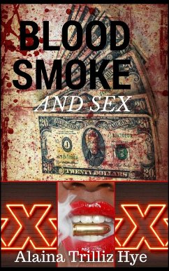 Blood Smoke and Sex - Hye, Alaina Trilliz