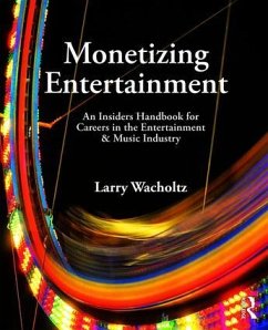 Monetizing Entertainment - Wacholtz, Larry