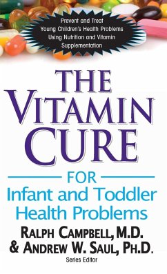 The Vitamin Cure for Infant and Toddler Health Problems - Campbell, Ralph K.; Saul, Andrew W.