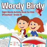 Wordy Birdy: Sight Words Activity Book for Kids (Preschool - Grade 4)