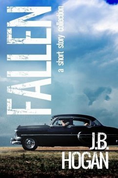 Fallen: A Short Story Collection - Hogan, J. B.