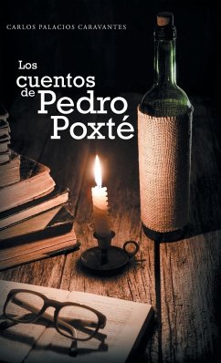 Los cuentos de Pedro Poxté - Palacios Caravantes, Carlos