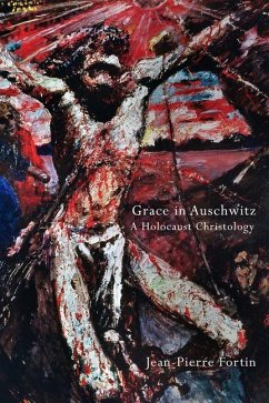Grace in Auschwitz - Fortin, Jean Pierre
