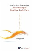 NEW STRATEGIC RESEARCH ON CHINA (SHANGHAI) PILOT FREE TRADE NEW STRATEGIC RESEARCH ON CHINA (SHANGHAI) PILOT FREE TRADE