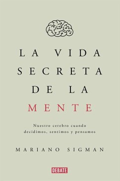 La vida secreta de la mente - Sigman, Mariano