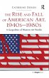 The Rise and Fall of American Art,... - Bild 1