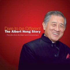 Dare to Be Different: The Albert Hong Story - Hong, Albert H K