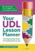 Your Udl Lesson Planner: The Step-By-Step Guide for Teaching All Learners