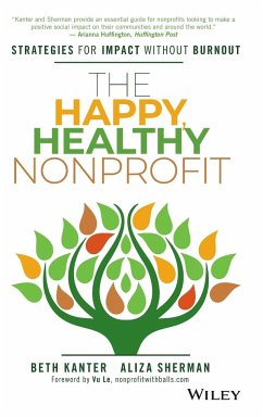 The Happy, Healthy Nonprofit - Kanter, Beth;Sherman, Aliza