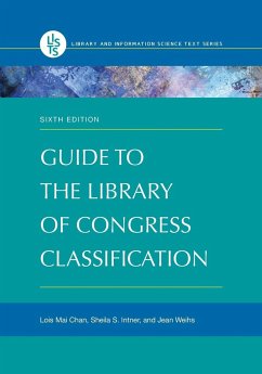 Guide to the Library of Congress Classification - Chan, Lois; Intner, Sheila; Weihs, Jean