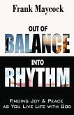 Out of Balance Into Rhythm