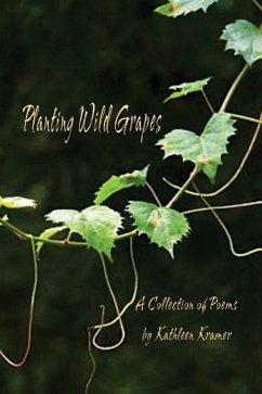 Planting Wild Grapes - Kramer, Kathleen