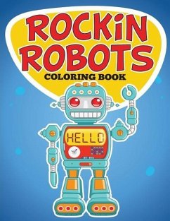 Rockin Robots Coloring Book - Speedy Publishing Llc