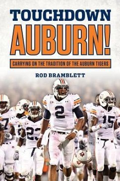 Touchdown Auburn: Carrying on the Tradition of the Auburn Tigers - Bramblett, Rod