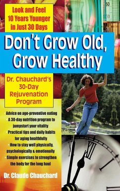 Don't Grow Old, Grow Healthy - Chauchard, Claude