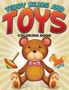 Teddy Bears and Toys Coloring Book - Speedy Publishing Llc