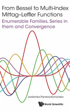 From Bessel to Multi-Index Mittag-Leffler Functions: Enumerable Families, Series in Them and Convergence - Paneva-Konovska, Jordanka