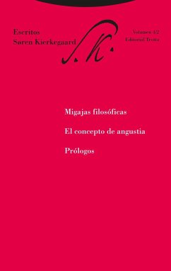 Migajas filosóficas ; El concepto de angustia ; Prólogos : escritos 4-2 - Kierkegaard, Søren