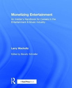 Monetizing Entertainment - Wacholtz, Larry