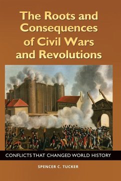 The Roots and Consequences of Civil Wars and Revolutions - Tucker, Spencer